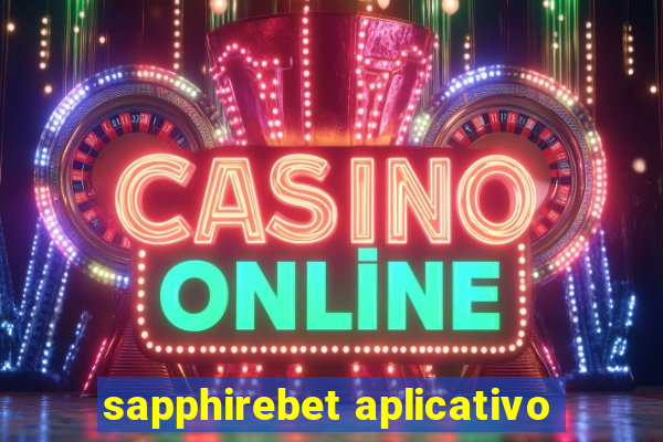 sapphirebet aplicativo