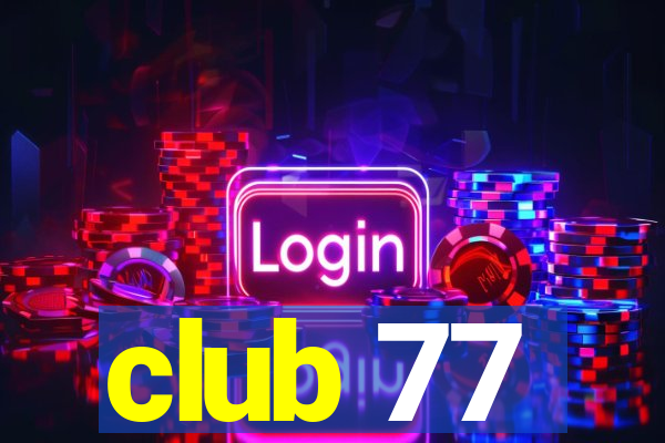 club 77