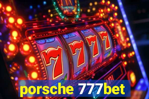 porsche 777bet