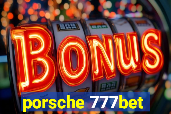 porsche 777bet