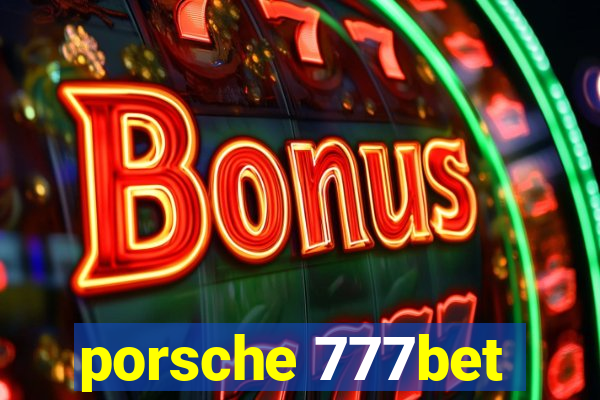 porsche 777bet