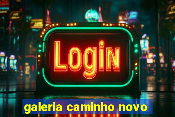 galeria caminho novo