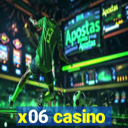 x06 casino