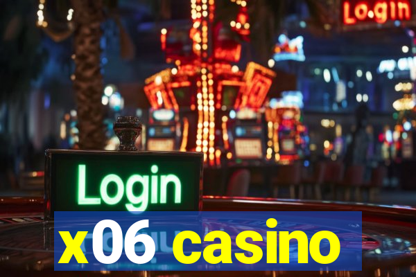 x06 casino