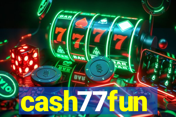 cash77fun