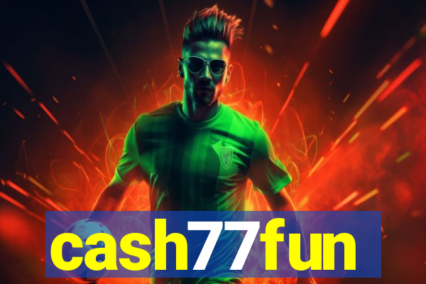 cash77fun