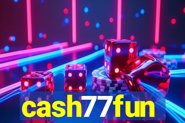 cash77fun