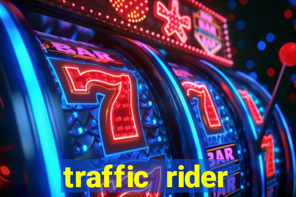 traffic rider dinheiro infinito