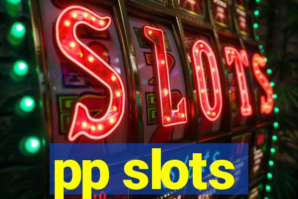 pp slots