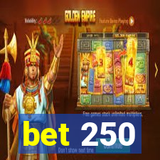 bet 250