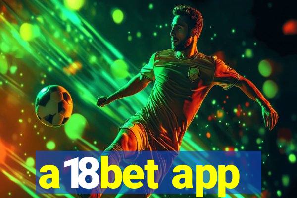 a18bet app