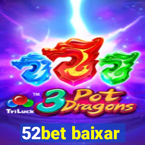 52bet baixar