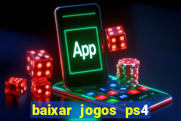 baixar jogos ps4 pkg pt br