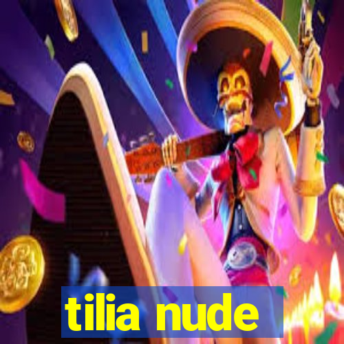 tilia nude