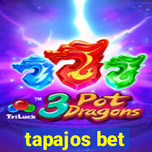 tapajos bet