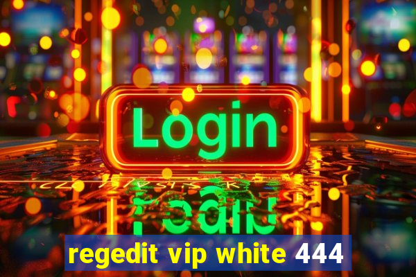 regedit vip white 444