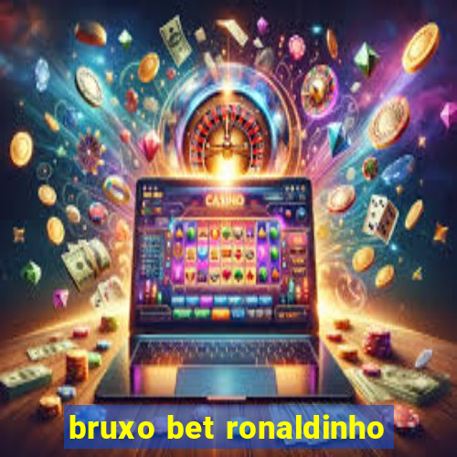 bruxo bet ronaldinho