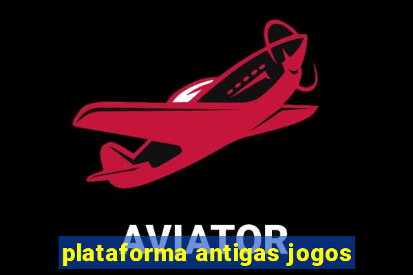 plataforma antigas jogos