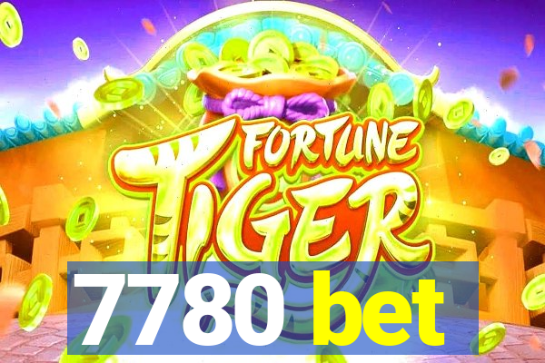 7780 bet