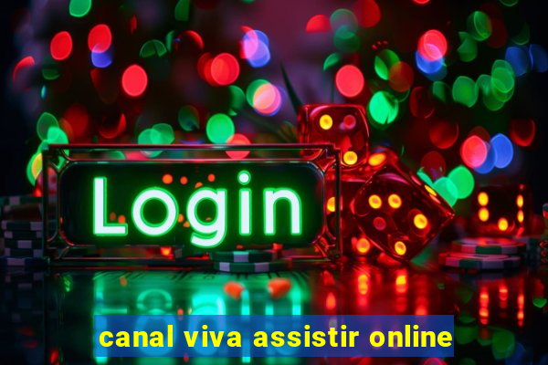 canal viva assistir online