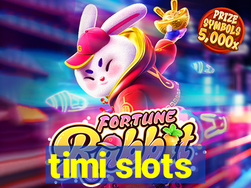 timi slots