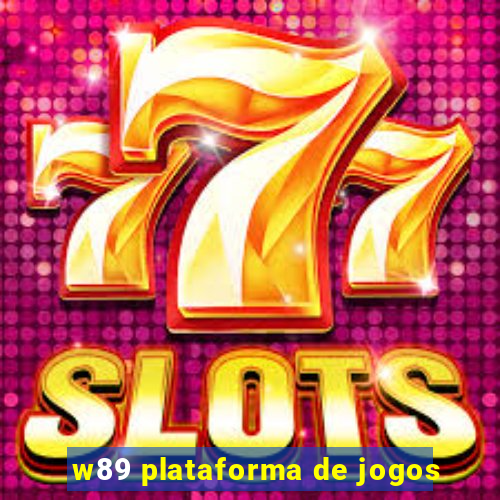 w89 plataforma de jogos