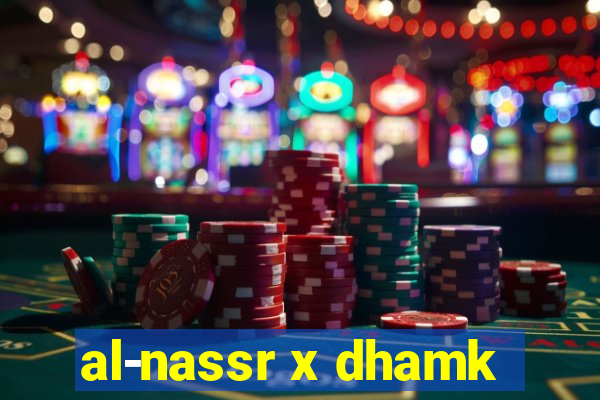 al-nassr x dhamk