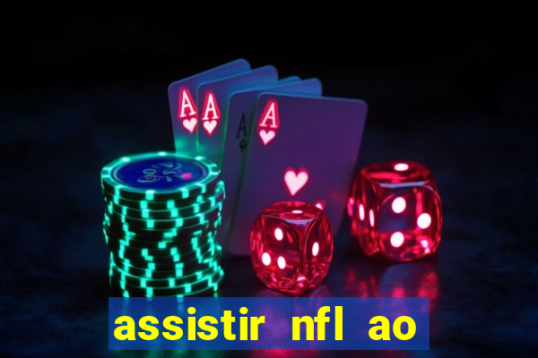 assistir nfl ao vivo gratis