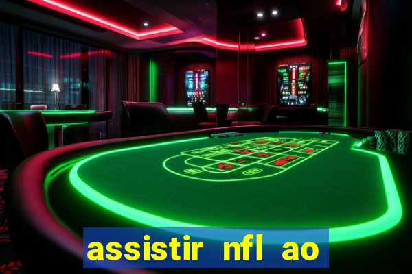 assistir nfl ao vivo gratis