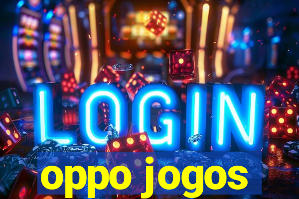 oppo jogos