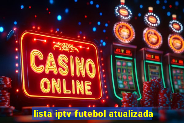 lista iptv futebol atualizada