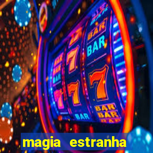 magia estranha filme completo dublado