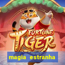 magia estranha filme completo dublado