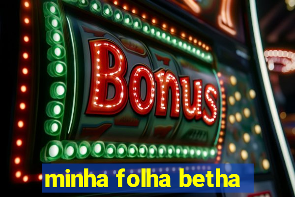 minha folha betha