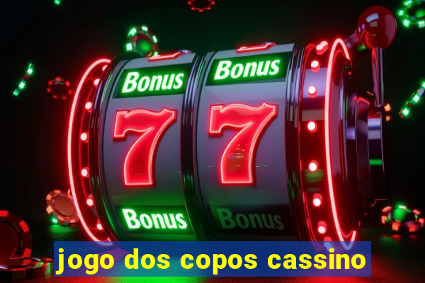 jogo dos copos cassino