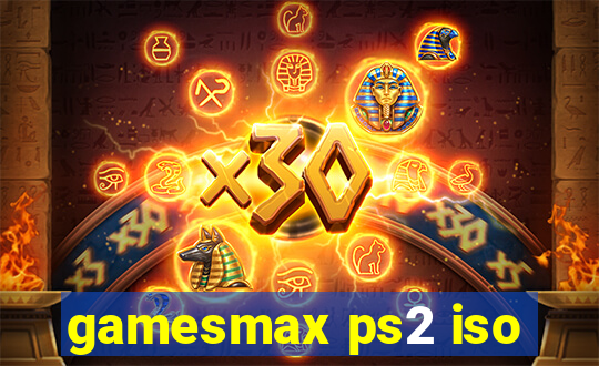 gamesmax ps2 iso