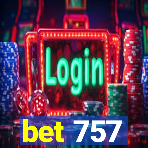 bet 757