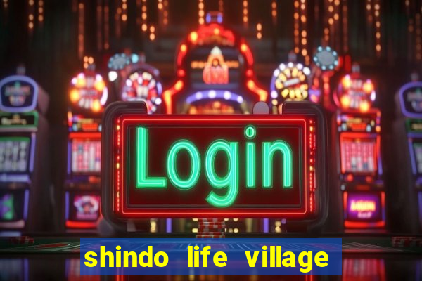 shindo life village blaze private server codes