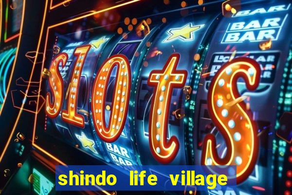 shindo life village blaze private server codes