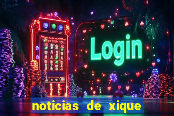 noticias de xique xique ba