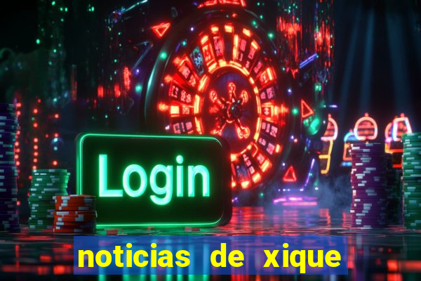 noticias de xique xique ba