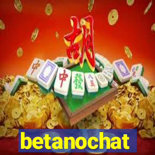 betanochat