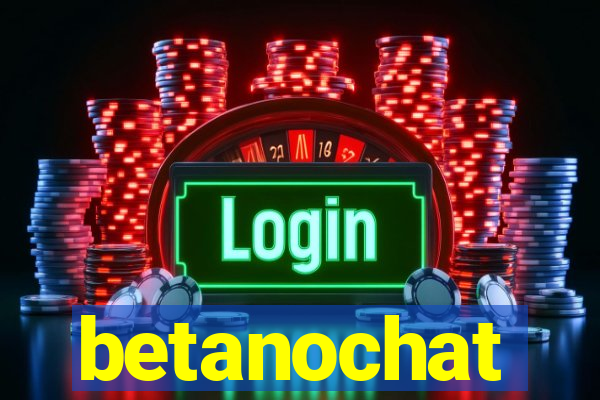 betanochat