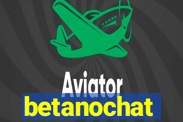 betanochat