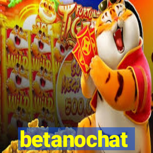 betanochat