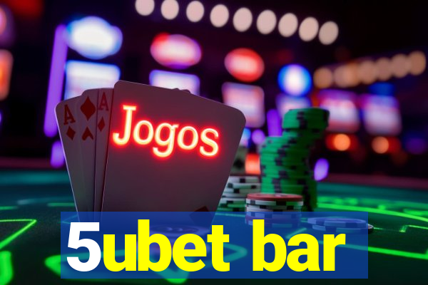 5ubet bar