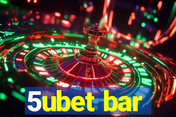 5ubet bar