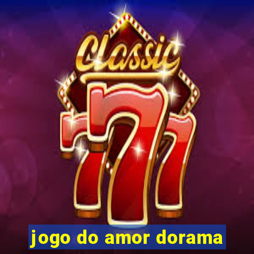 jogo do amor dorama