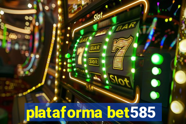 plataforma bet585