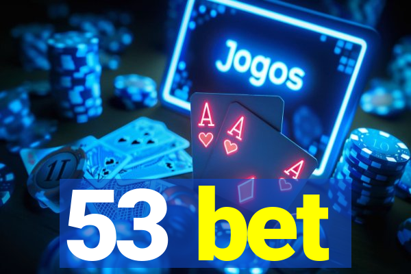 53 bet